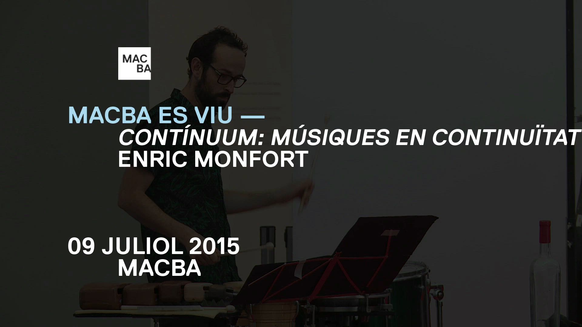 Enric Monfort -- Contínuum, músiques en continuïtat. MACBA es viu. Especial estiu [Enregistrament audiovisual activitat]